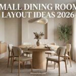 Small Dining Room Layout Ideas That Seat More People, Feel Less Crowded, and Still Look Beautiful 2026